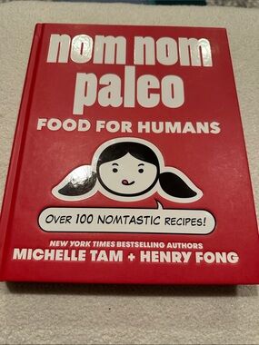 Nom Nom Paleo Food for Humans - Cookbook Michelle Tam & Henry Fong 9781449450335